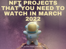 Image: These Attention-grabbing NFT Tasks that it’s essential to watch in March 2022