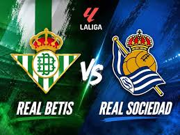 Real Betis vs Real Sociedad: La Liga Match Preview