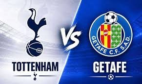 Tottenham vs Getafe: Match Preview and Live Stream Link