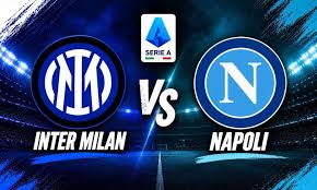 Inter Milan vs Napoli: Serie A Match Preview and Predictions