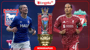Ipswich Town vs Liverpool: A Clash of Ambitions