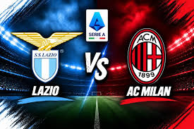 Lazio vs AC Milan: Serie A Match Preview