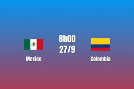Mexico vs Colombia: A Thrilling International Friendly Match