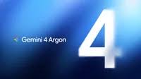 Google Unveils Gemini 4 Argon: A Leap in AI Capabilities